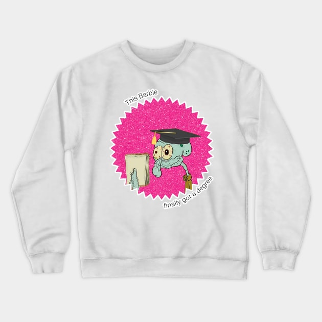 this Barbie finally got a degree | Barbie Movie Poster 2023 | College, uni funny stickers Crewneck Sweatshirt by maria-smile
